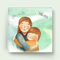 Cover of You are the best Mom Ever, a personalized keepsake storybook