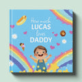 Cover of How Much I Love Daddy, a personalized keepsake storybook
